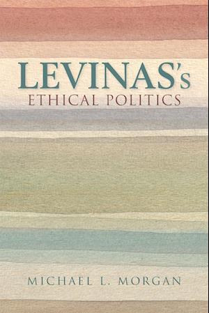 Levinas's Ethical Politics