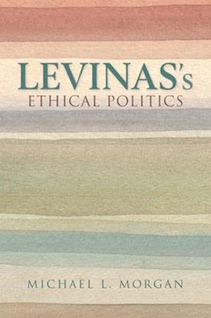 Levinas's Ethical Politics