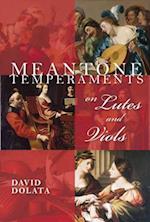 Meantone Temperaments on Lutes and Viols