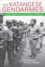 Katangese Gendarmes and War in Central Africa