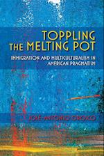 Toppling the Melting Pot