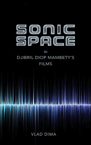 Sonic Space in Djibril Diop Mambety's Films