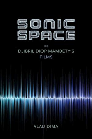 Sonic Space in Djibril Diop Mambety's Films