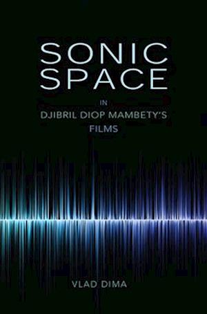 Sonic Space in Djibril Diop Mambety's Films