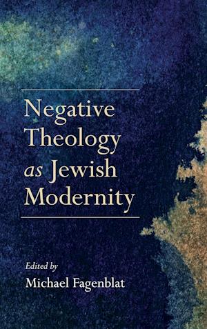 Negative Theology as Jewish Modernity
