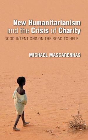 New Humanitarianism and the Crisis of Charity