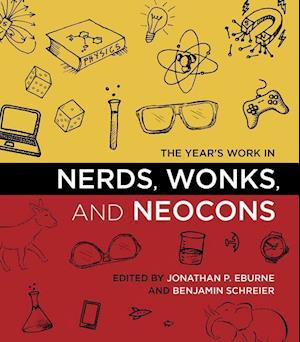 The Year's Work in Nerds, Wonks, and Neocons