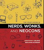 The Year's Work in Nerds, Wonks, and Neocons