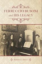 Ferruccio Busoni and His Legacy