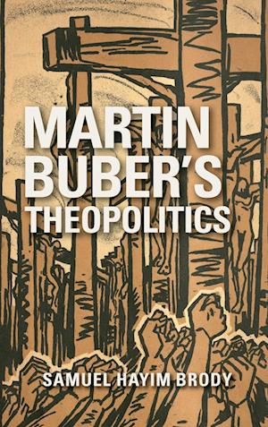 Martin Buber's Theopolitics