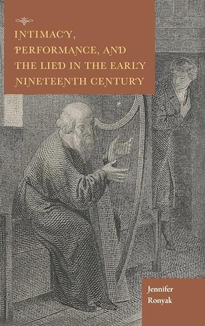 Intimacy, Performance, and the Lied in the Early Nineteenth Century