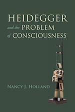 Heidegger and the Problem of Consciousness