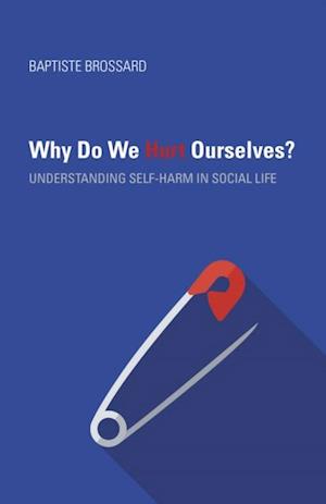 Why Do We Hurt Ourselves?