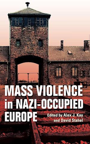 Mass Violence in Nazi-Occupied Europe