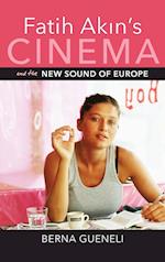 Fatih Akin's Cinema and the New Sound of Europe