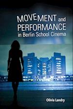 Movement and Performance in Berlin School Cinema