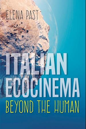 Italian Ecocinema Beyond the Human