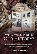 Who Will Write Our History?