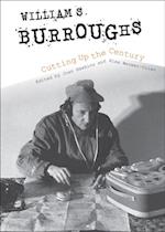 William S. Burroughs Cutting Up the Century