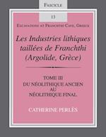 Les Industries lithiques taillees de Franchthi (Argolide, Grece), Volume 3
