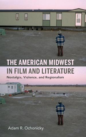 The American Midwest in Film and Literature