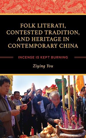 Folk Literati, Contested Tradition, and Heritage in Contemporary China