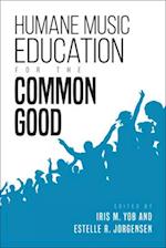 Humane Music Education for the Common Good