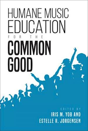 Humane Music Education for the Common Good