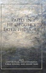 Paths in Heidegger's Later Thought