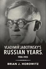 Vladimir Jabotinsky's Russian Years, 1900-1925
