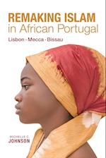 Remaking Islam in African Portugal