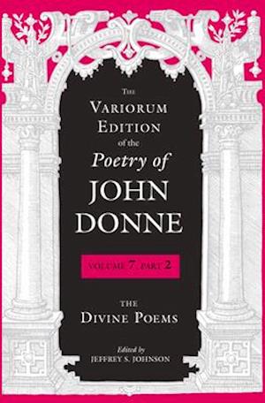 The Variorum Edition of the Poetry of John Donne