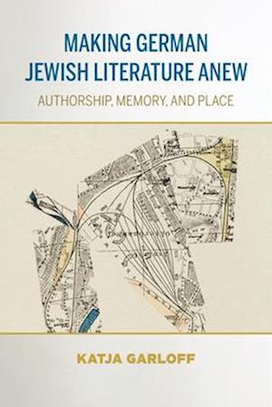 Making German Jewish Literature Anew