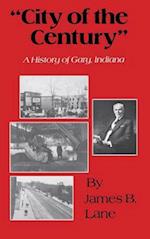 "City of the Century": A History of Gary, Indiana 