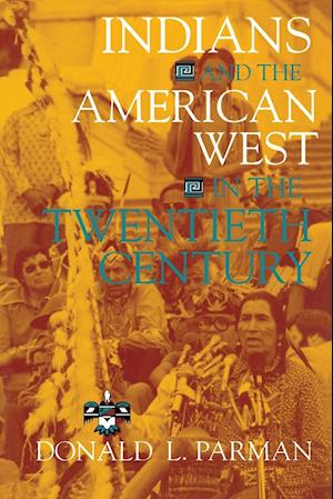 Indians and the American West in the Twentieth Century