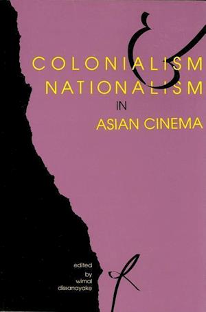 Colonialism and Nationalism in Asian Cinema