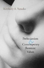 Perfectionism and Contemporary Feminist Values