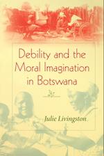 Debility and the Moral Imagination in Botswana