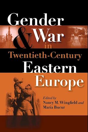 Gender and War in Twentieth-Century Eastern Europe