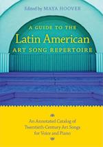 A Guide to the Latin American Art Song Repertoire