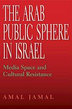 The Arab Public Sphere in Israel