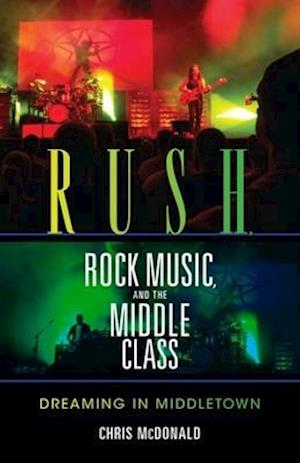 Rush, Rock Music, and the Middle Class