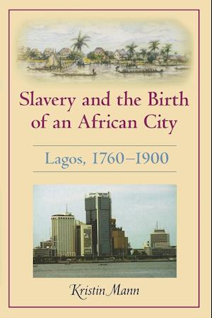 Slavery and the Birth of an African City