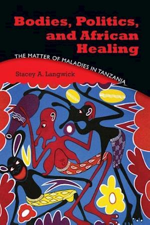 Bodies, Politics, and African Healing