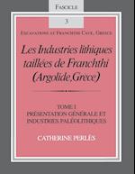 Les Industries Lithiques Taillaes de Franchthi (Argolide, Gra]ce) [The Chipped Stone Industries of Franchthi (Argolide, Greece)], Volume 1