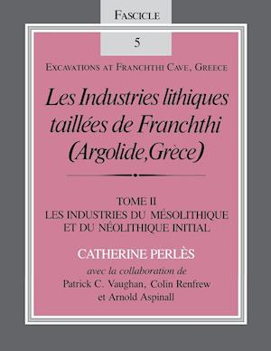 Les Industries lithiques taillées de Franchthi (Argolide, Grèce), Volume 2