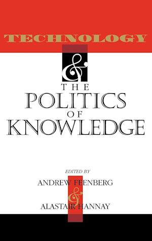 Technology and the Politics of Knowledge