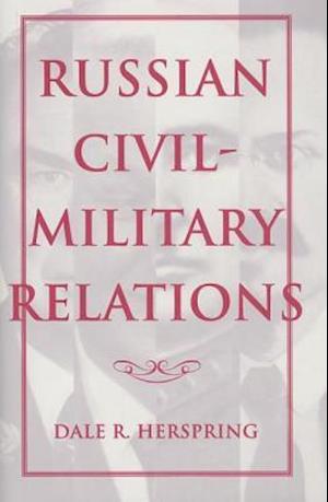 Russian Civil-Military Relations