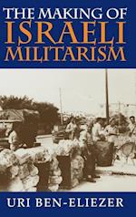 The Making of Israeli Militarism