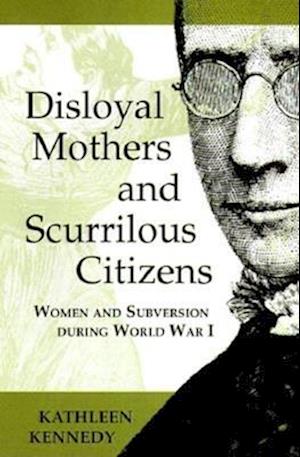 Disloyal Mothers and Scurrilous Citizens